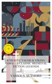 Cover von Knights' Valor & Viking Vows - 3 Classic Medieval Fiction Legends
