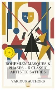 Cover von Bohemian Masques & Phases - 5 Classic Artistic Satires