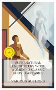 Cover von Supernatural Encounters with Women - 3 Classic Ghost Fantasies