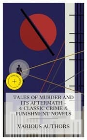 Cover von Tales of Murder and Its Aftermath - 4 Classic Crime & Punishment Novels