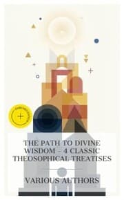 Cover von The Path to Divine Wisdom - 4 Classic Theosophical Treatises