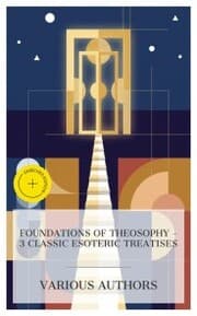 Cover von Foundations of Theosophy - 3 Classic Esoteric Treatises