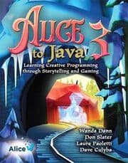 Cover von Alice 3 to Java: Learning Creative Programming through Storytelling and Gaming