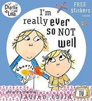 Cover von Charlie and Lola: I'm Really Ever So Not Well