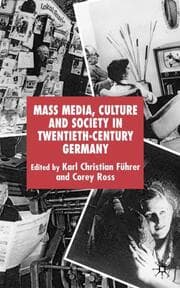 Cover von Mass Media, Culture and Society in Twentieth-Century Germany