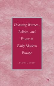 Cover von Debating Women, Politics, and Power in Early Modern Europe