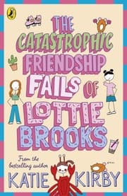 Cover von The Catastrophic Friendship Fails of Lottie Brooks