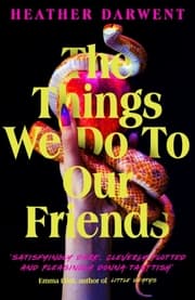Cover von The Things We Do To Our Friends