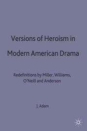 Cover von Versions of Heroism in Modern American Drama