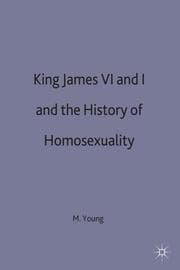 Cover von King James VI and I and the History of Homosexuality