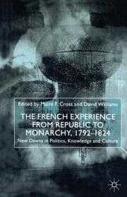 Cover von The French Experience from Republic to Monarchy, 1792-1824