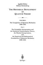 Cover von The Probability Interpretation and the Statistical Transformation Theory, the Physical Interpretation, and the Empirical and Mathematical Foundations of Quantum Mechanics 1926-1932