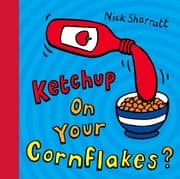 Cover von Ketchup On Your Cornflakes?