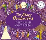 Cover von The Story Orchestra: A Midsummer Night's Dream