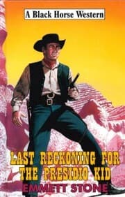 Cover von Last Reckoning For The Presidio Kid
