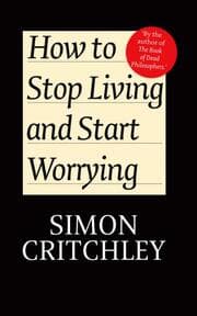 Cover von How to Stop Living and Start Worrying