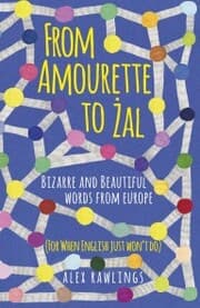 Cover von From Amourette to ¿al: Bizarre and Beautiful Words from Europe