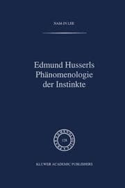 Cover von Edmund Husserls Phänomenologie der Instinkte