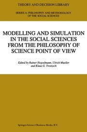 Cover von Modelling and Simulation in the Social Sciences from the Philosophy of Science Point of View