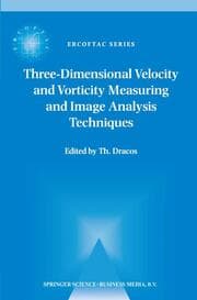 Cover von Three-Dimensional Velocity and Vorticity Measuring and Image Analysis Techniques