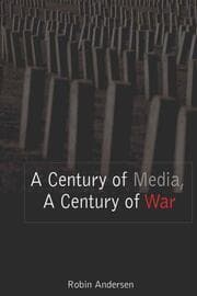 Cover von A Century of Media, A Century of War