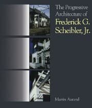 Cover von The Progressive Architecture Of Frederick G. Scheibler, Jr