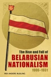 Cover von The Rise and Fall of Belarusian Nationalism, 1906-1931