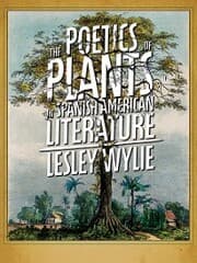 Cover von The Poetics of Plants in Spanish American Literature
