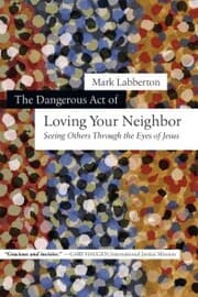 Cover von The Dangerous Act of Loving Your Neighbor