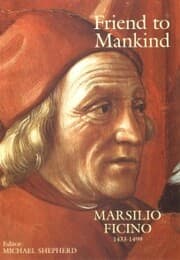Cover von Friend to Mankind Marsilio Ficino 1433-1499