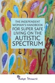 Cover von The Independent Woman's Handbook for Super Safe Living on the Autistic Spectrum