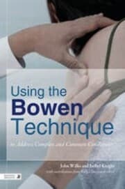 Cover von Using the Bowen Technique to Address Complex and Common Conditions