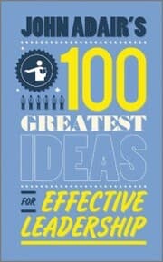 Cover von John Adair's 100 Greatest Ideas for Effective Leadership