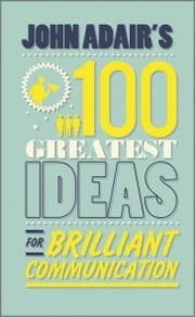 Cover von John Adair's 100 Greatest Ideas for Brilliant Communication