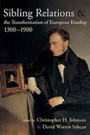Cover von Sibling Relations and the Transformations of European Kinship, 1300-1900