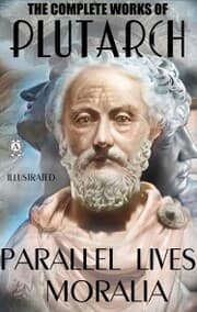 Cover von The Complete Works of Plutarch. Illustrated