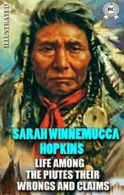 Cover von Life Among the Paiutes: Their Wrongs and Claims. Illustrated