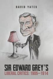 Cover von Sir Edward Grey's Liberal Critics: 1905-1914