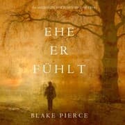 Cover von Ehe Er Fühlt (Ein Mackenzie White Mystery-Buch 6)