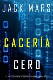 Cover von Cacería Cero (La Serie de Suspenso de Espías del Agente Cero-Libro 3)