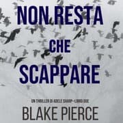 Cover von Non resta che scappare (Un thriller di Adele Sharp-Libro Due)