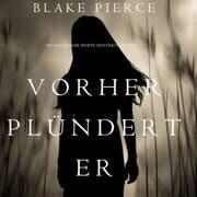 Cover von Vorher Plündert Er (Ein Mackenzie White Mystery-Buch 9)