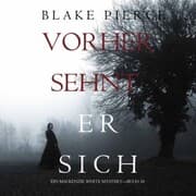 Cover von Vorher Sehnt Er Sich (Ein Mackenzie White Mystery-Buch 10)