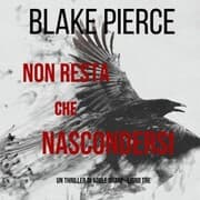 Cover von Non resta che nascondersi (Un thriller di Adele Sharp-Libro Tre)