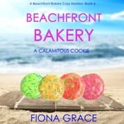 Cover von Beachfront Bakery: A Calamitous Cookie (A Beachfront Bakery Cozy Mystery-Book 6)