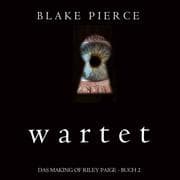 Cover von Wartet (Das Making of Riley Paige - Buch 2)