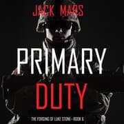 Cover von Primary Duty: The Forging of Luke Stone-Book 6 (an Action Thriller)