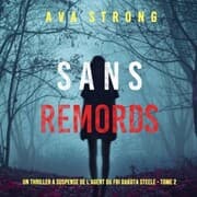 Cover von Sans Remords (Un Thriller à Suspense de l'Agent du FBI Dakota Steele - Tome 2)