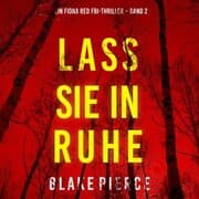 Cover von Lass sie in Ruhe (Ein Fiona Red FBI-Thriller - Band 2)