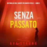 Cover von Senza passato (Un thriller dell'agente FBI Dakota Steele - Libro 3)